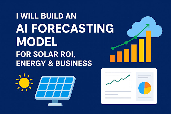 I offer to construct an AI forecasting model to predict returns on investment for business, energy, or solar projects