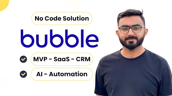 I create minimum viable products, startup applications, marketplaces, or software as a service platforms using Bubbleio