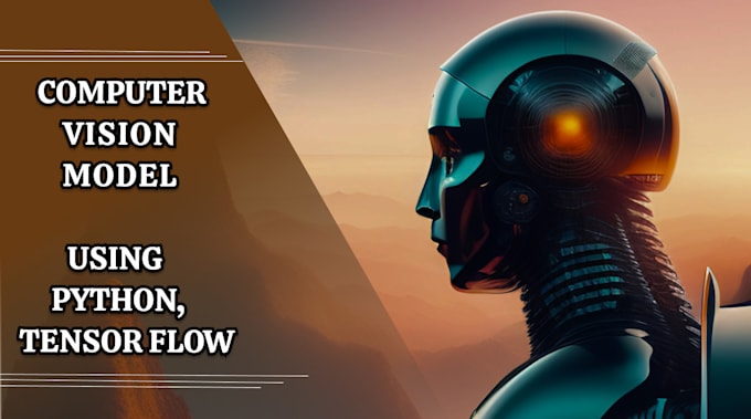 We create computer vision and deep learning models with Python, TensorFlow, or PyTorch