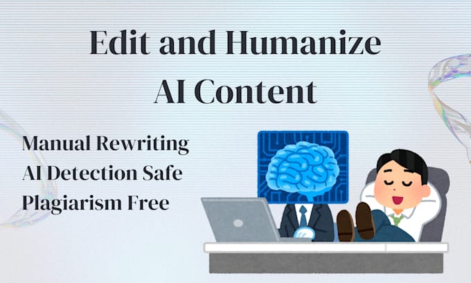 I offer services to refine, revise, and make AI-produced or chatbot content sound more natural