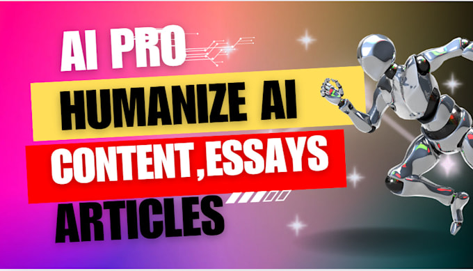 I will manually refine and edit AI-generated content, such as essays and articles, to ensure it reads naturally