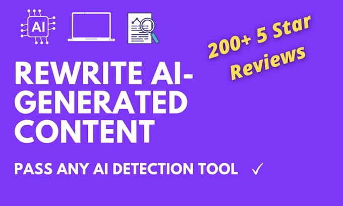 I will refine and rewrite content generated by artificial intelligence to ensure a natural, human-like flow