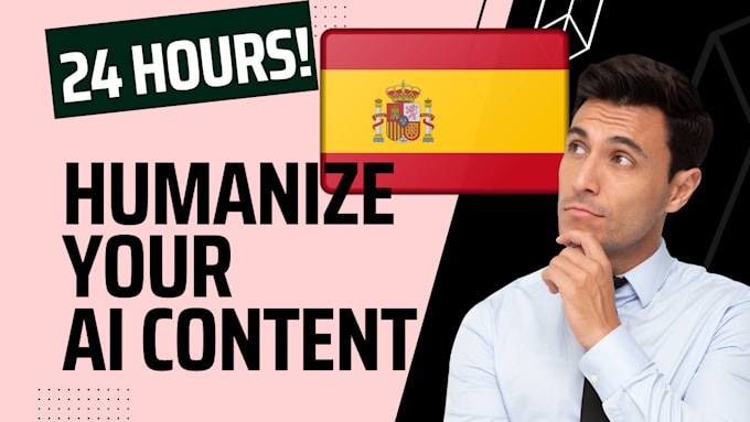 I will refine your Spanish AI-generated text with a human touch within one day