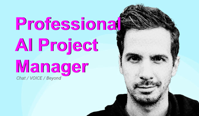 I will execute and oversee your artificial intelligence project