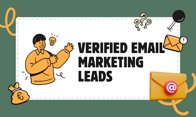 I offer confirmed, specific email contacts for your marketing campaigns